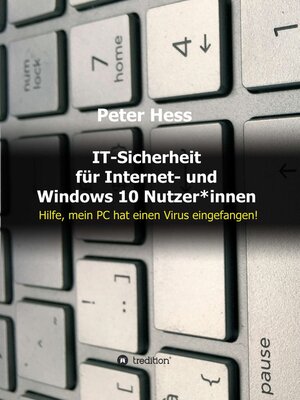 cover image of IT-Sicherheit für Internet- und Windows 10 Nutzer*innen